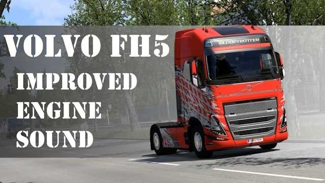 Volvo FH5 Improved Engine Sound