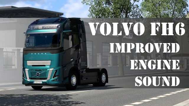 Volvo FH6 Improved Engine Sound