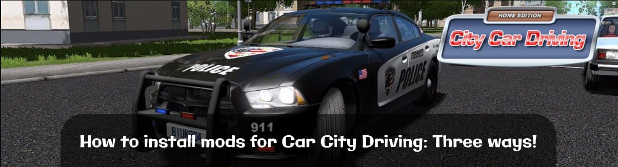 How to install mods for Car City Driving: Three ways!