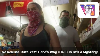 No Release Date Yet? Here's Why GTA 6 Is Still a Mystery!