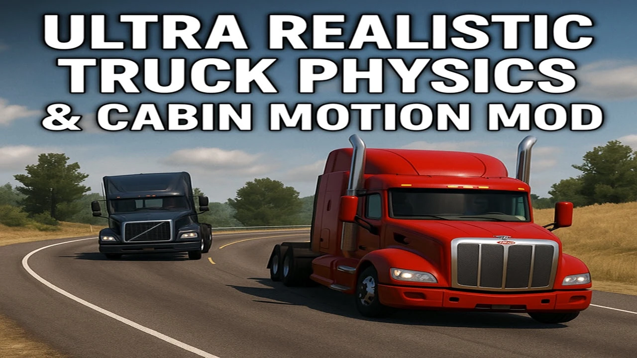 Ultra Realistic Truck Physics & Cabin Motion v2.9