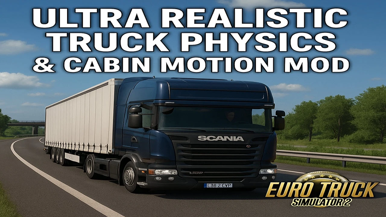 Ultra Realistic Truck Physics & Cabin Motion v2.9