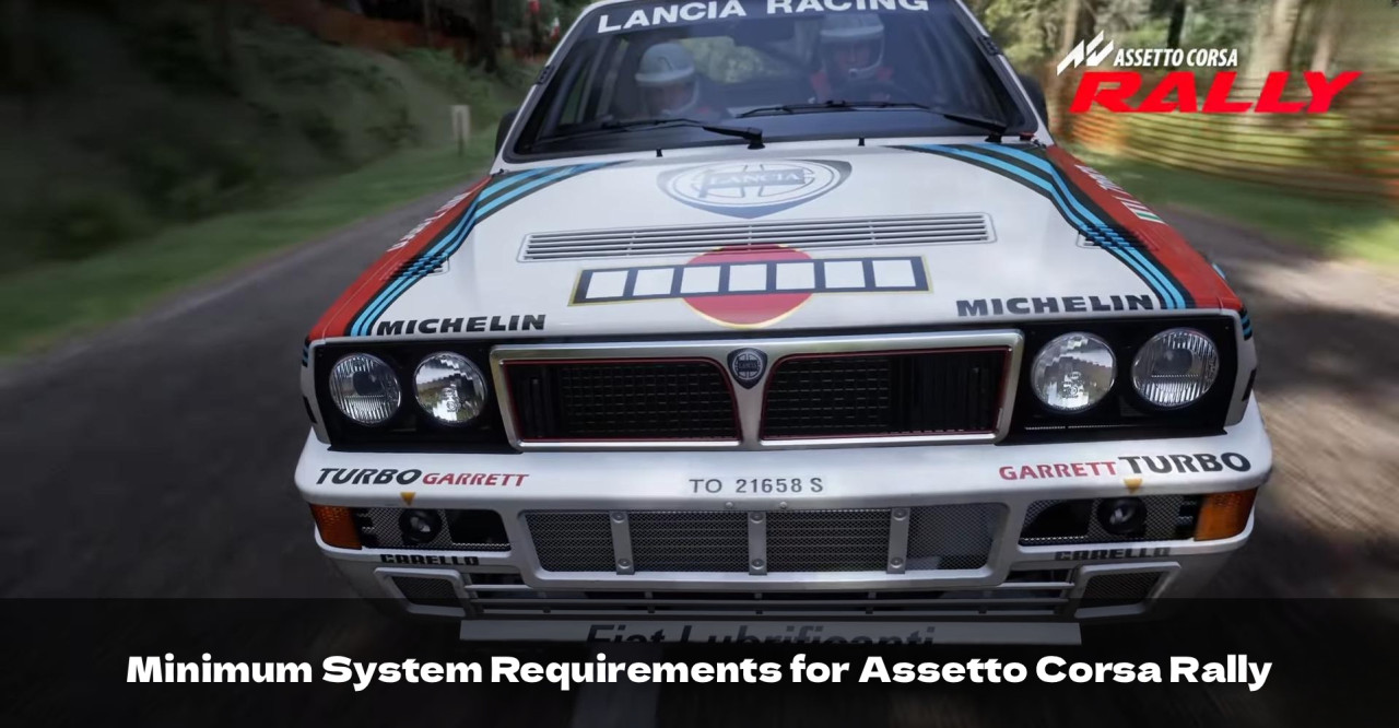 Minimum System Requirements for Assetto Corsa Rally
