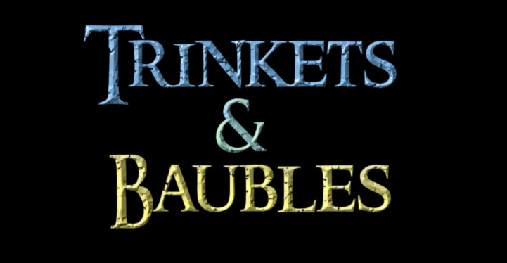 Trinkets and Baubles