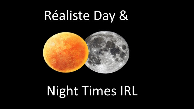 Réaliste Day & Night Times IRL