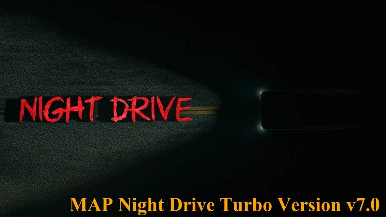 MAP Night Drive Turbo Version v7.0