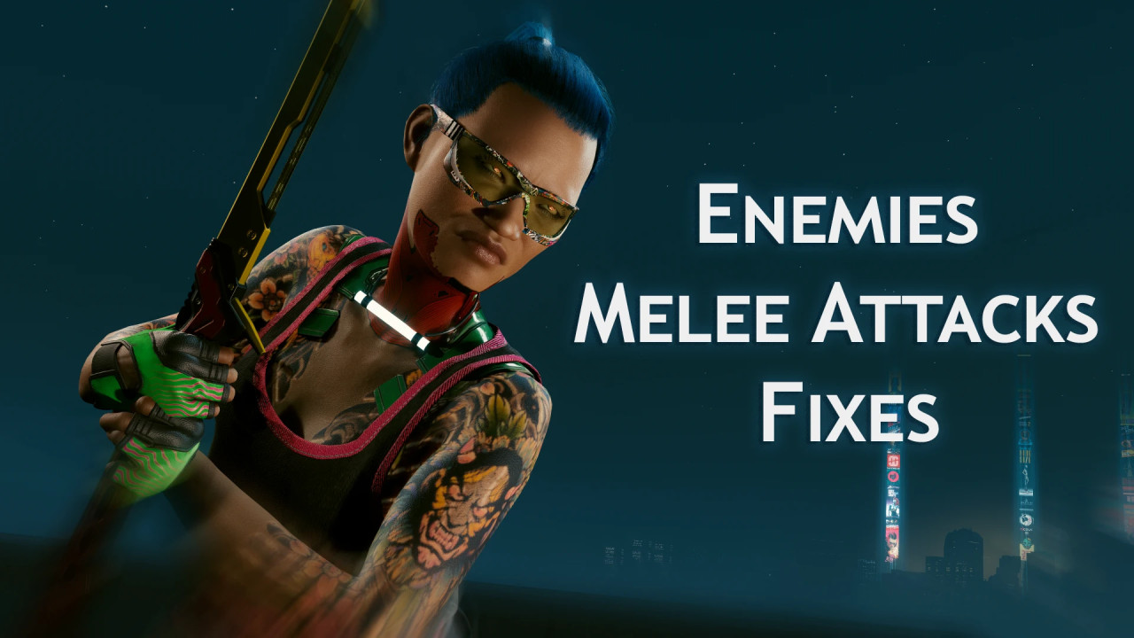 Enemies Melee Attacks Fixes